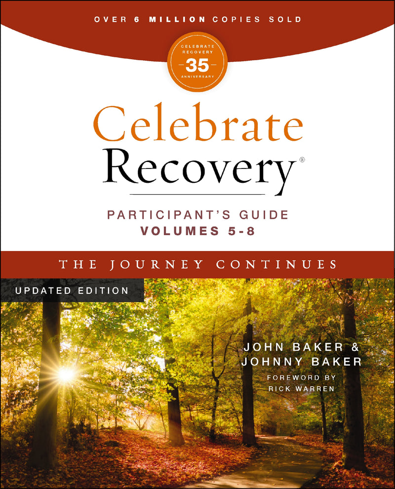 Celebrate Recovery Volumes 5-8 Participant's Guide Updated Edition, The Journey Continues: A Program for Implementing a Christ-Centered Recovery Ministry in Your Church
