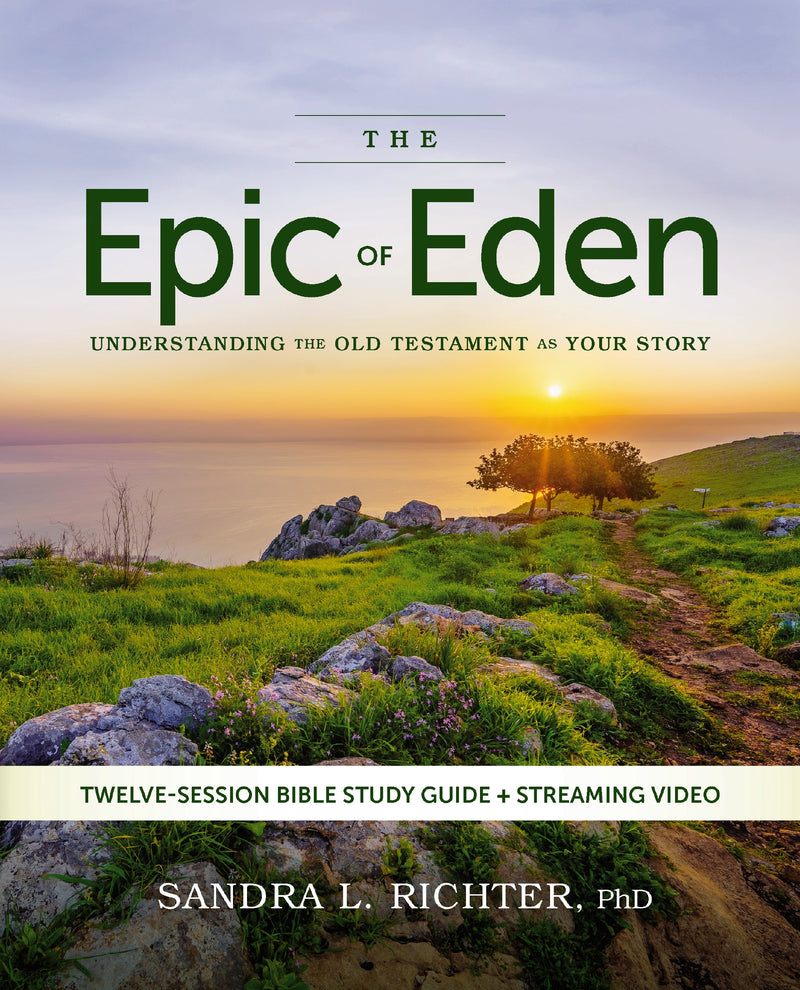 The Epic of Eden Bible Study Guide plus Streaming Video, Updated Edition: Understanding the Old Testament as Your Story