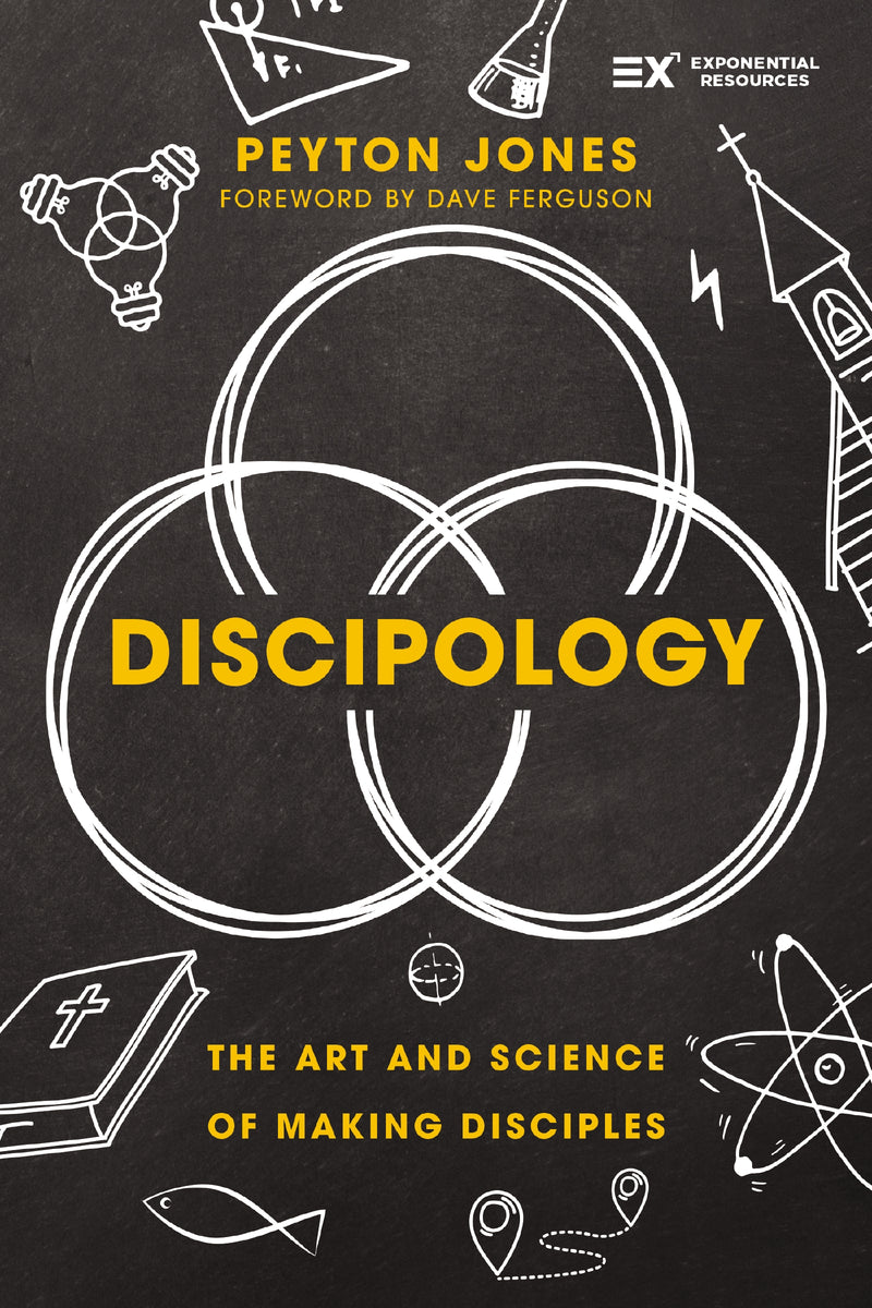Discipology: The Art and Science of Making Disciples