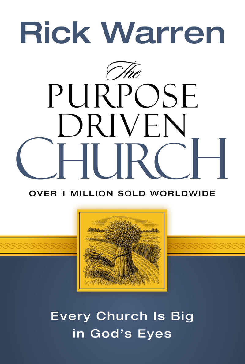 The Purpose Driven Church: Every Church Is Big in God's Eyes
