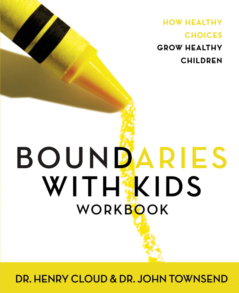 Boundaries with Kids Workbook: How Healthy Choices Grow Healthy Children