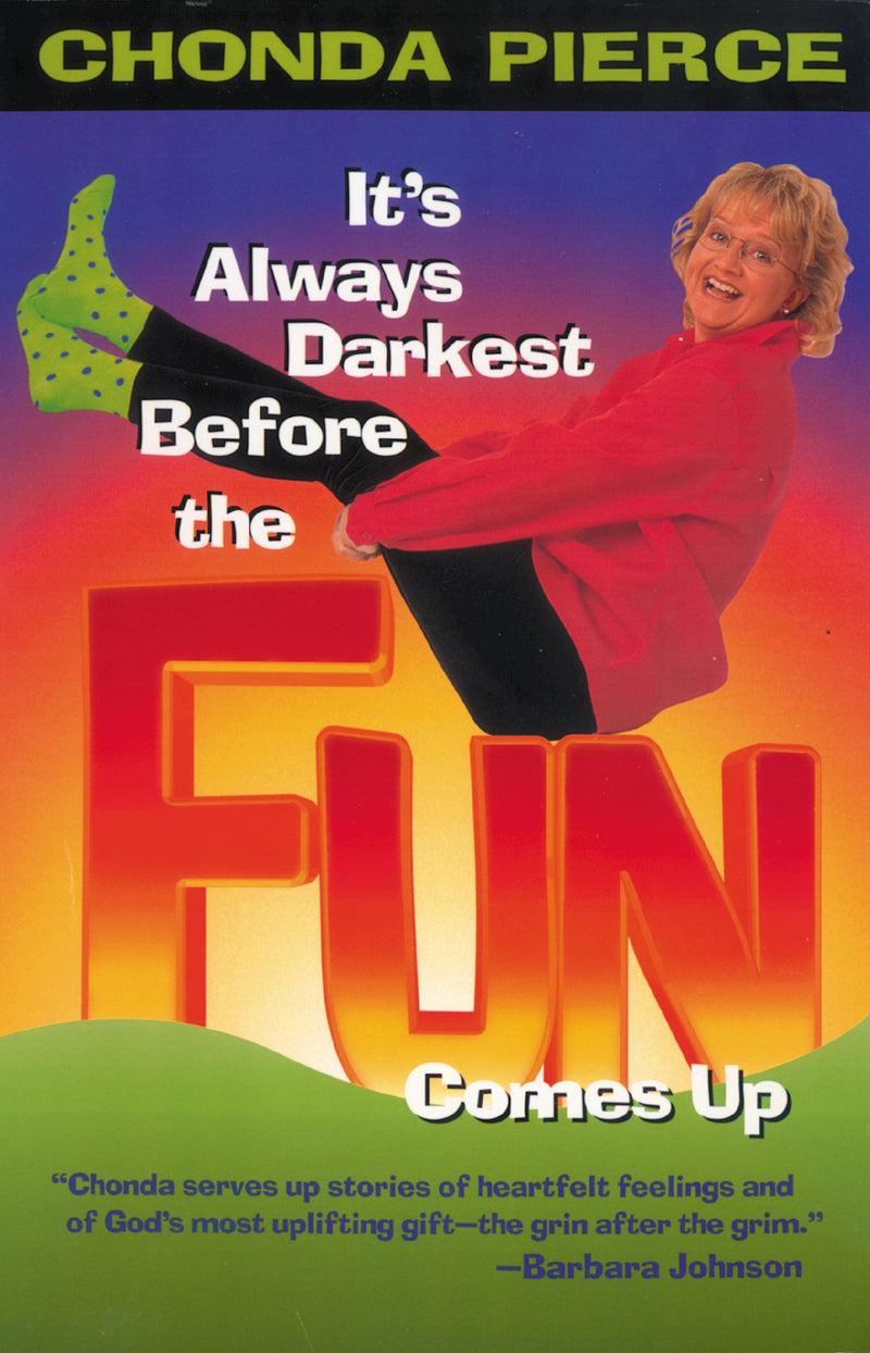 It's Always Darkest Before the Fun Comes Up: Humor and Heart for Life’s Darkest Passages