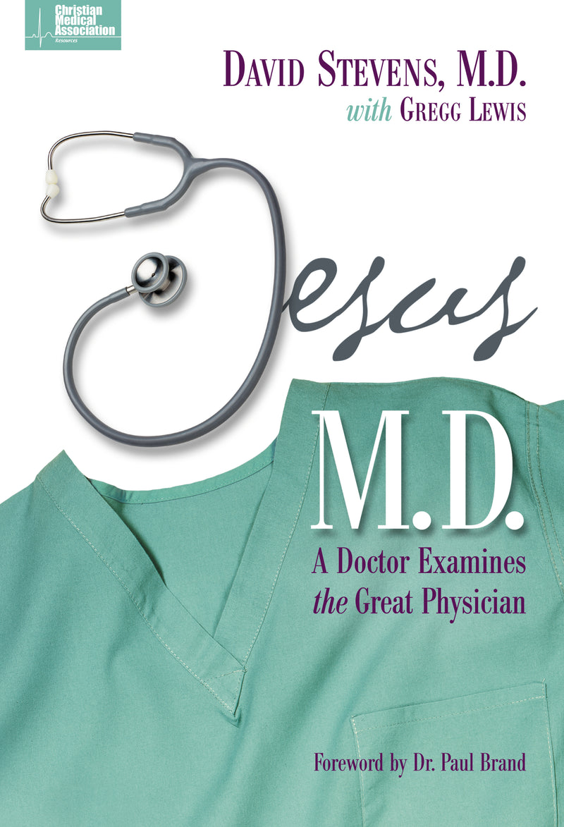 Jesus, M.D.: A Doctor Examines the Great Physician