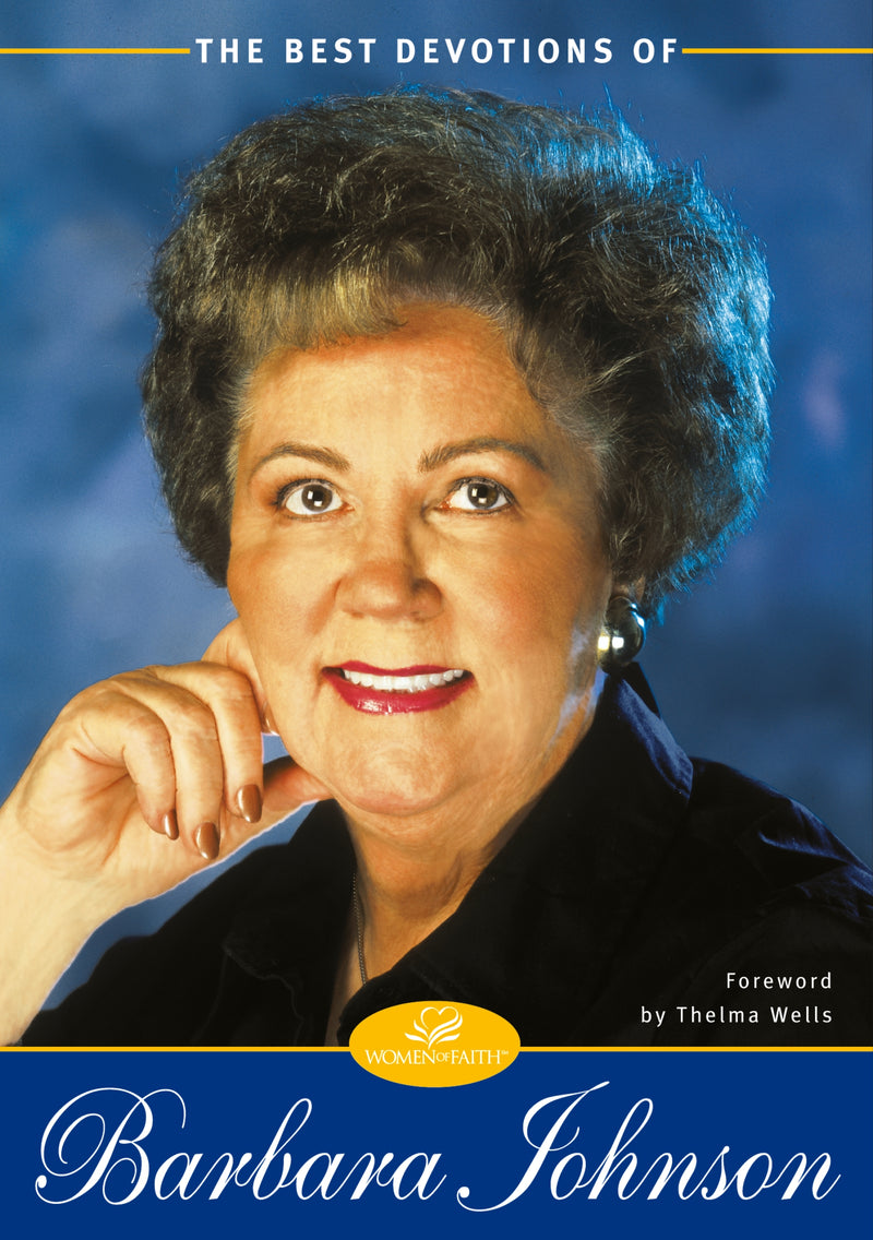 The Best Devotions of Barbara Johnson: Finding Joy and Hope in Tough Times (A 60-Day Devotional)