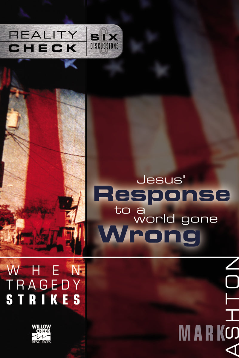 When Tragedy Strikes: Jesus' Response to a World Gone Wrong