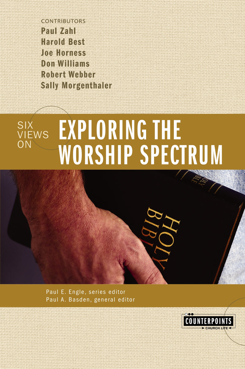 Exploring the Worship Spectrum: 6 Views