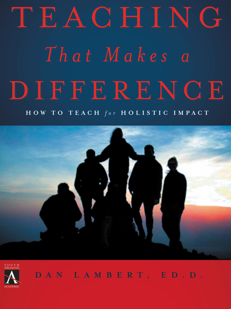 Teaching That Makes a Difference: How to Teach for Holistic Impact