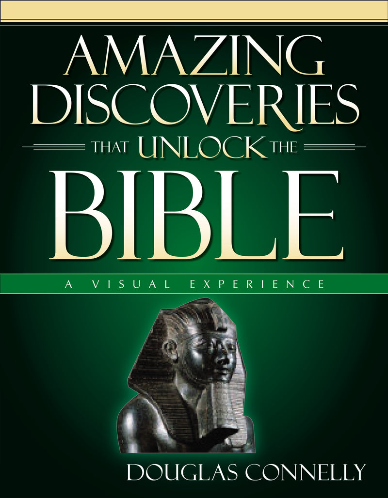 Amazing Discoveries That Unlock the Bible