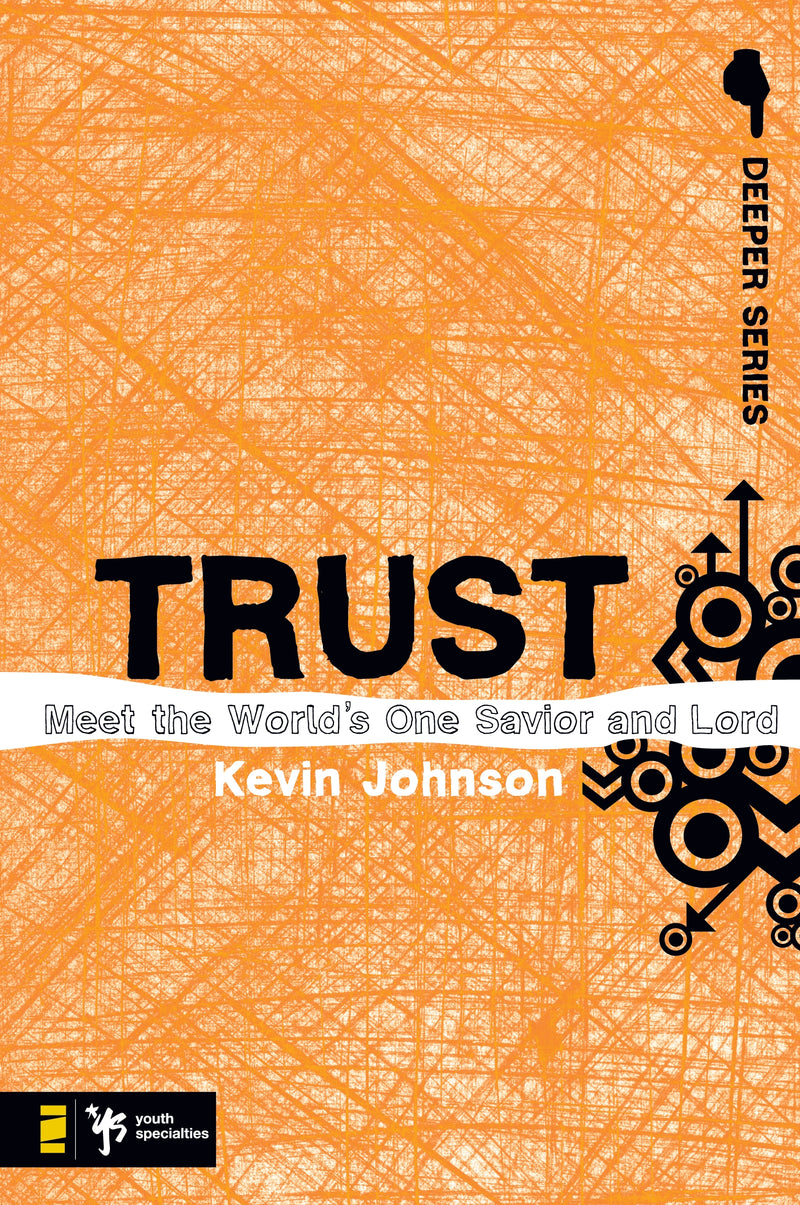 Trust: Meet the World’s One Savior and Lord