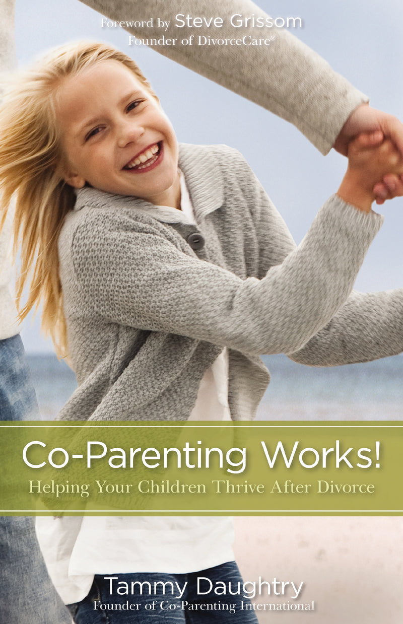 Co-Parenting Works!: Helping Your Children Thrive after Divorce