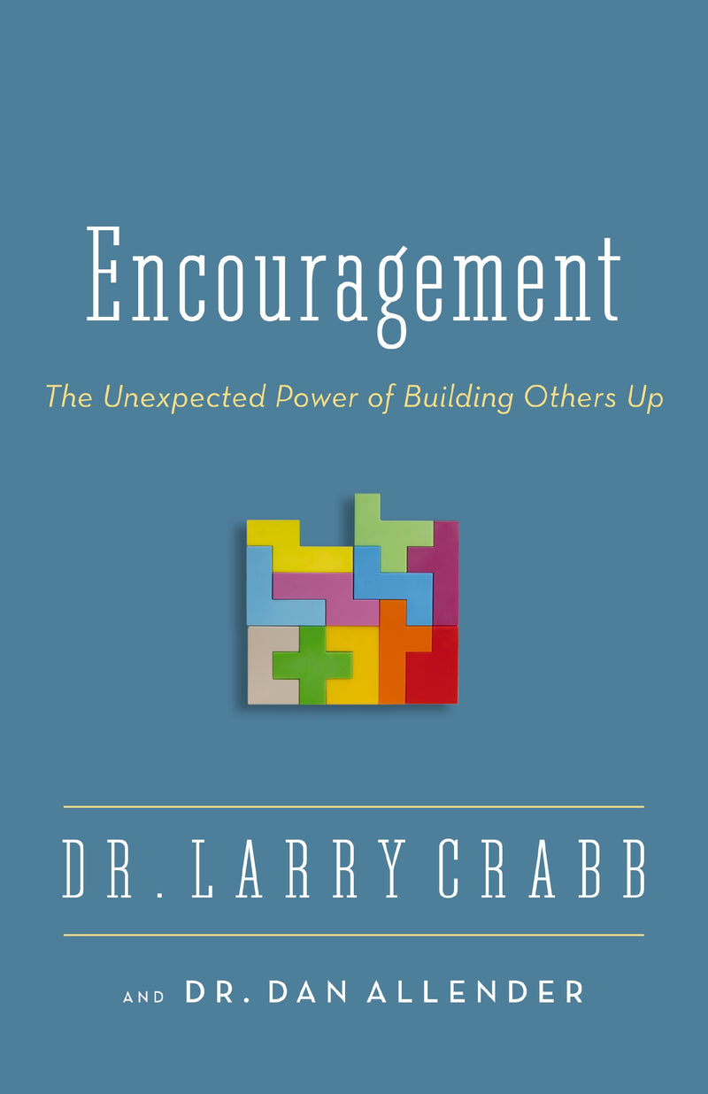 Encouragement: The Unexpected Power of Building Others Up