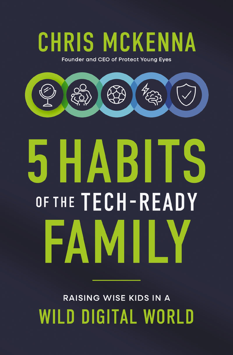 5 Habits of the Tech-Ready Family: Raising Wise Kids in a Wild Digital World