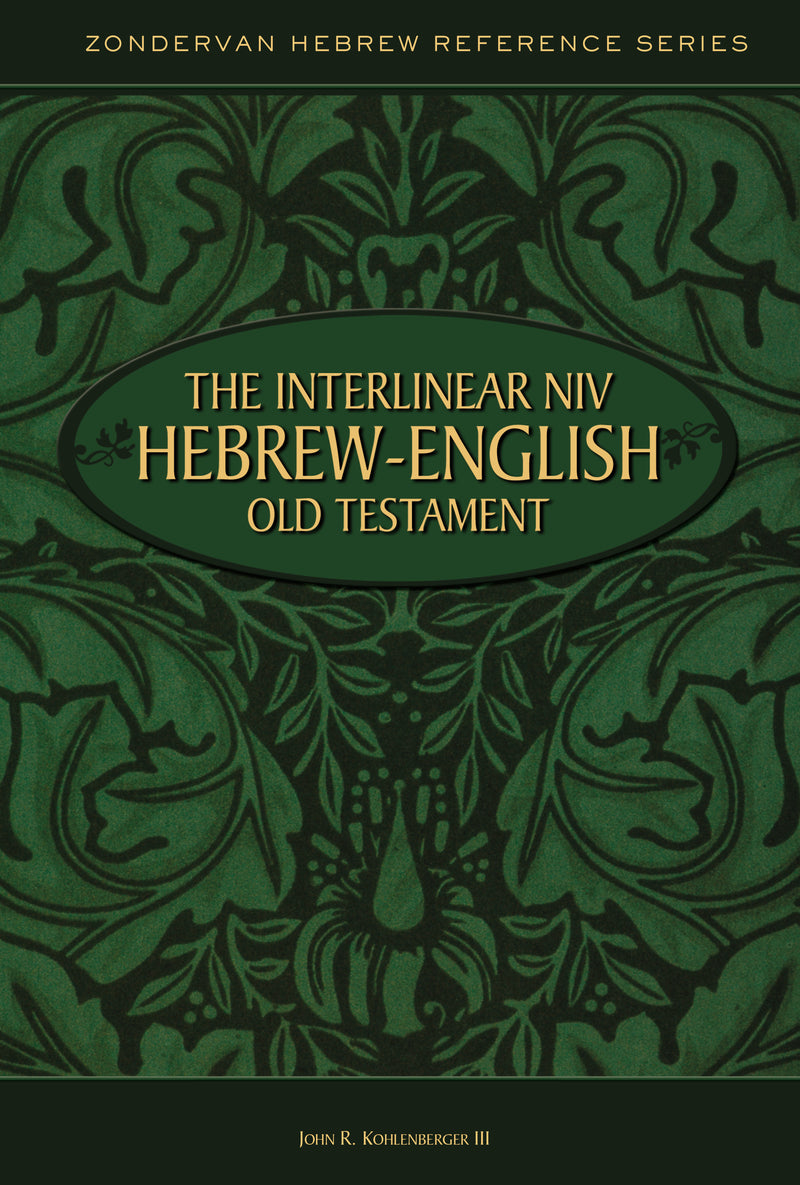 The Interlinear NIV Hebrew-English Old Testament
