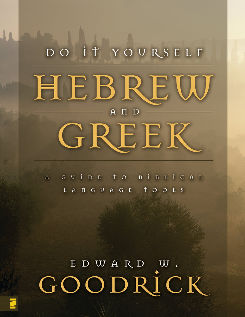 Do It Yourself Hebrew and Greek: A Guide to Biblical Language Tools