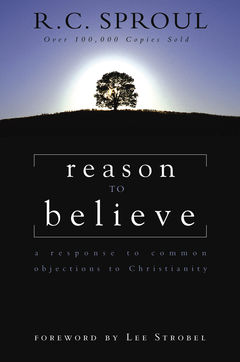 Reason to Believe: A Response to Common Objections to Christianity