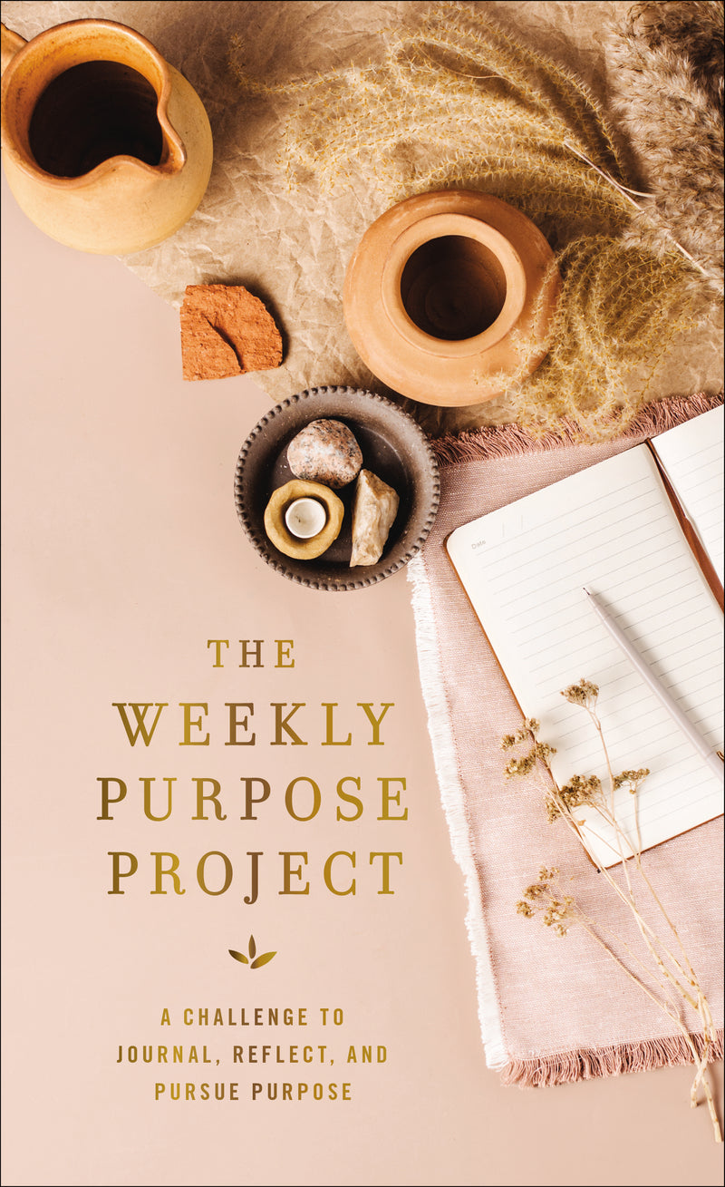 The Weekly Purpose Project: A Challenge to Journal, Reflect, and Pursue Purpose