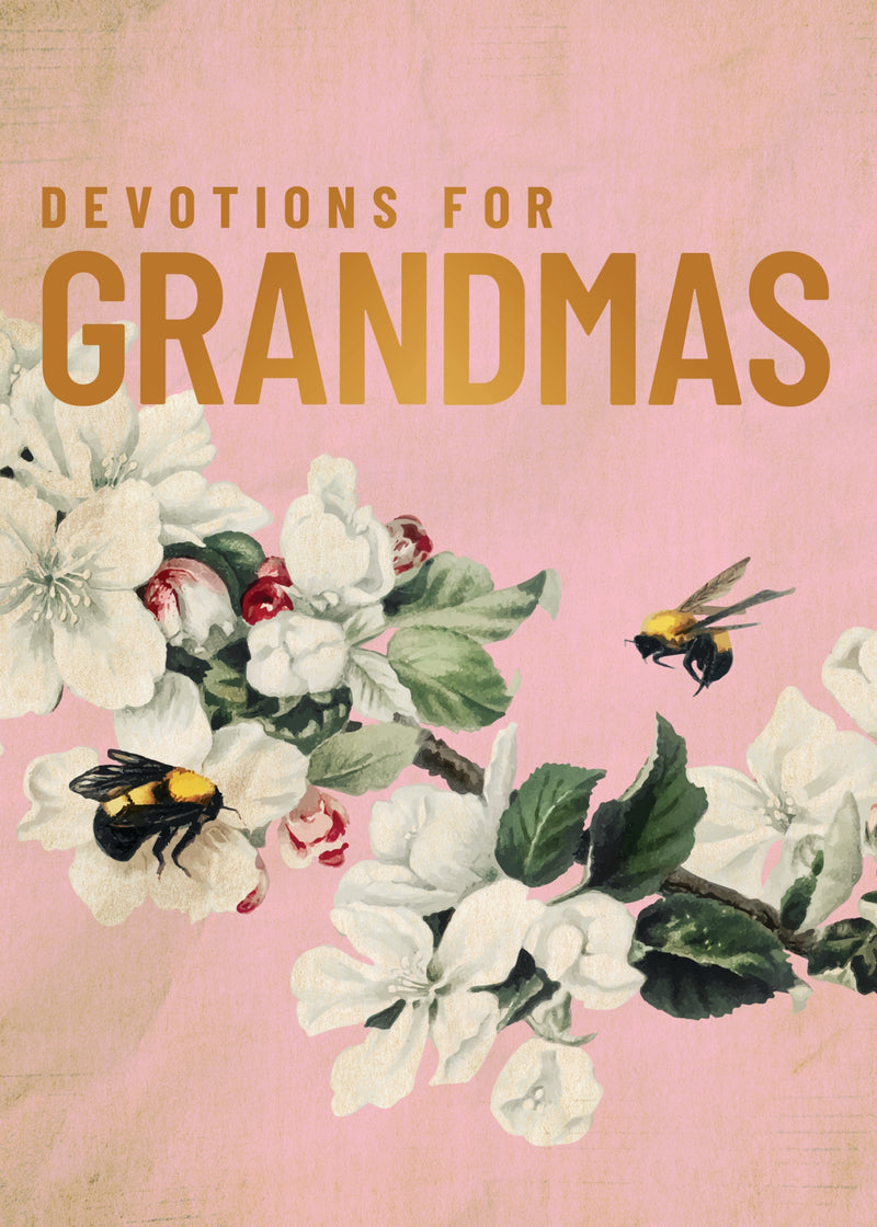 Devotions for Grandmas: A 40-Day Bible Devotional to Encourage and Inspire Grandmothers – The Perfect Christian Gifts for Women