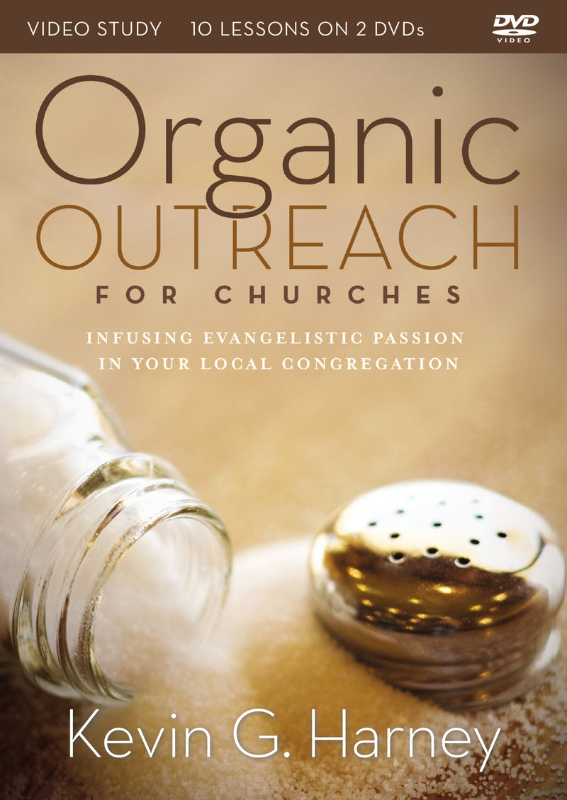 Organic Outreach for Churches Video Study: Infusing Evangelistic Passion into Your Local Congregation