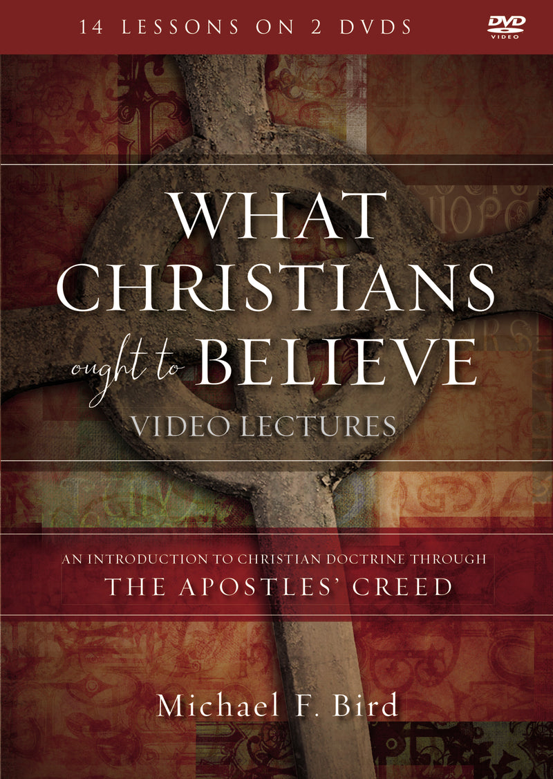 What Christians Ought to Believe Video Lectures: An Introduction to Christian Doctrine through the Apostles' Creed