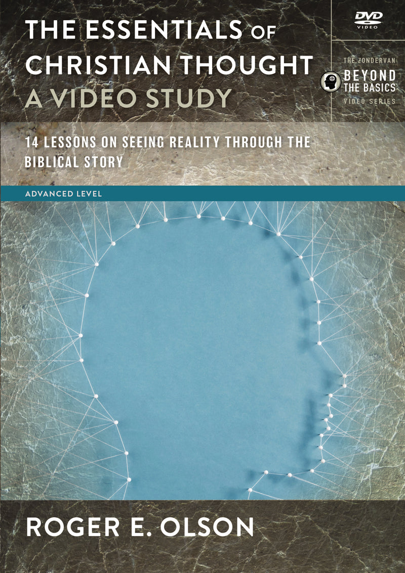 The Essentials of Christian Thought, A Video Study: 16 Lessons on Seeing Reality through the Biblical Story
