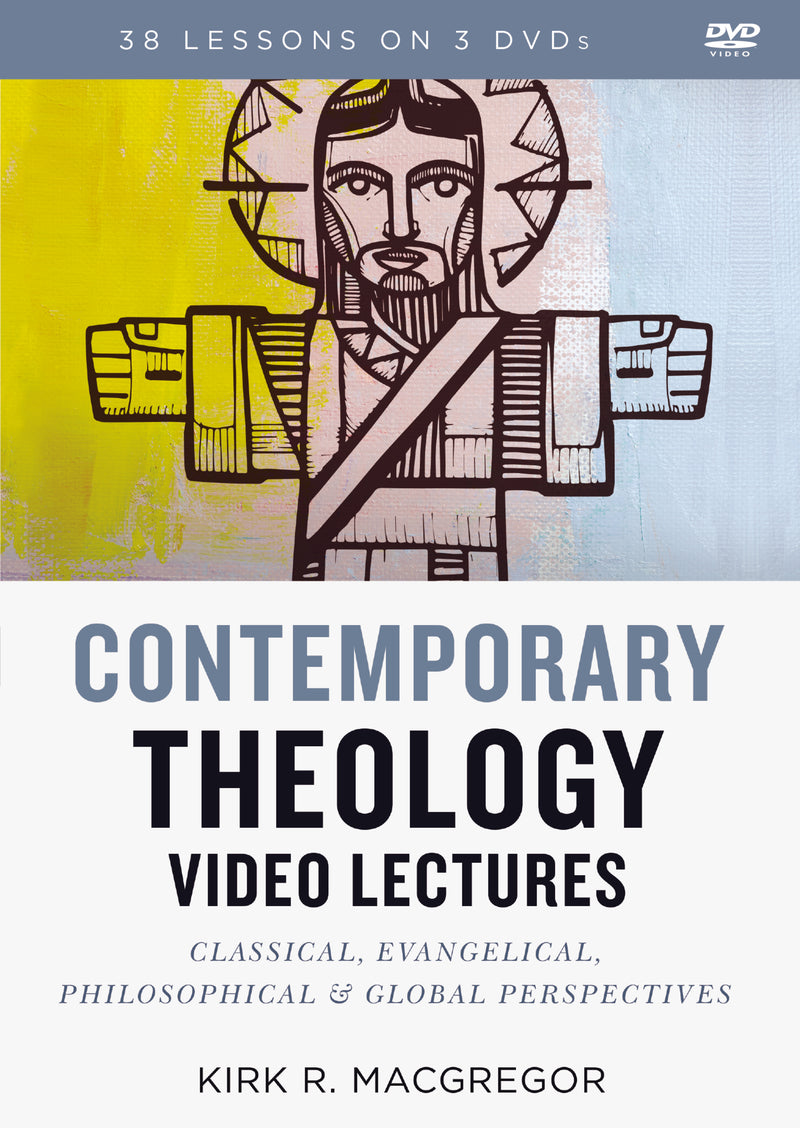 Contemporary Theology Video Lectures: Classical, Evangelical, Philosophical, and Global Perspectives