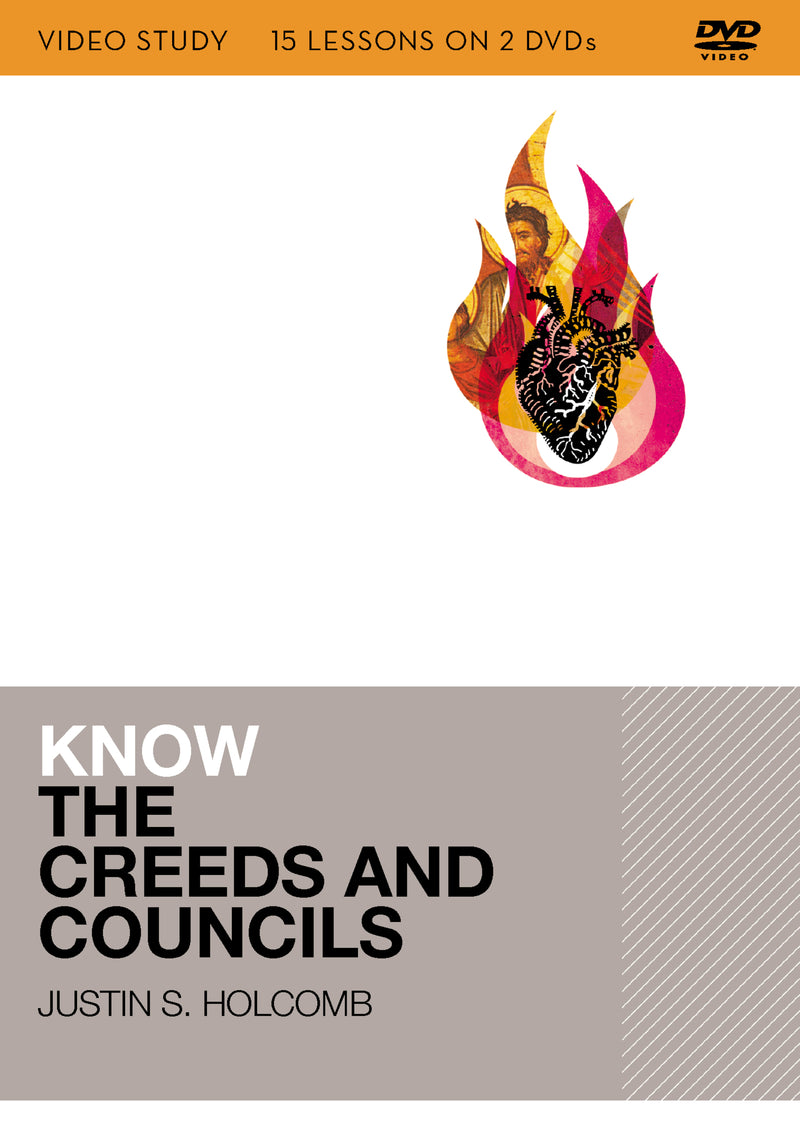 Know the Creeds and Councils Video Study: 15 Lessons on 3 DVDs