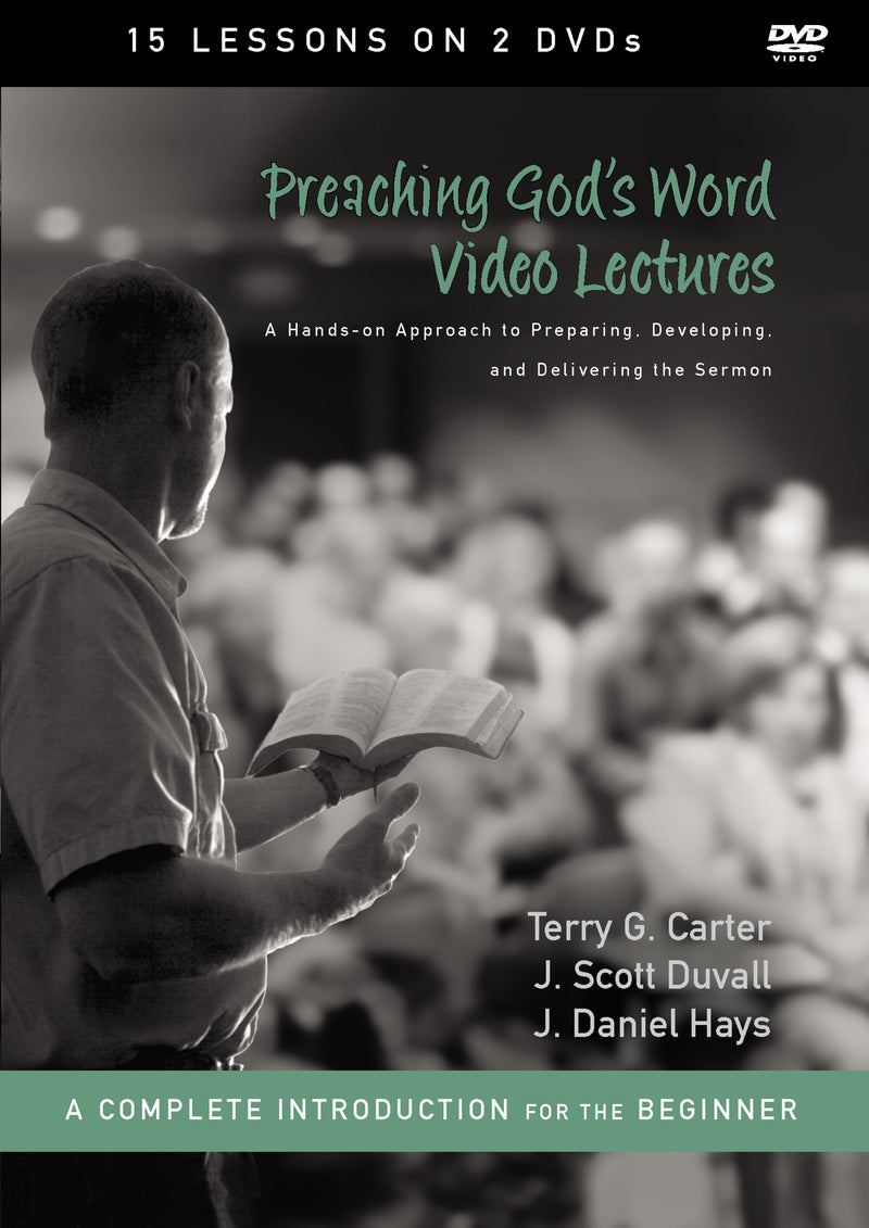 Preaching God's Word Video Lectures: A Hands-On Approach to Preparing, Developing, and Delivering the Sermon