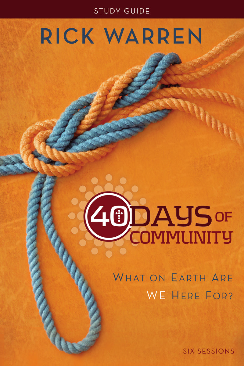 40 Days of Community Bible Study Guide: What On Earth Are We Here For?