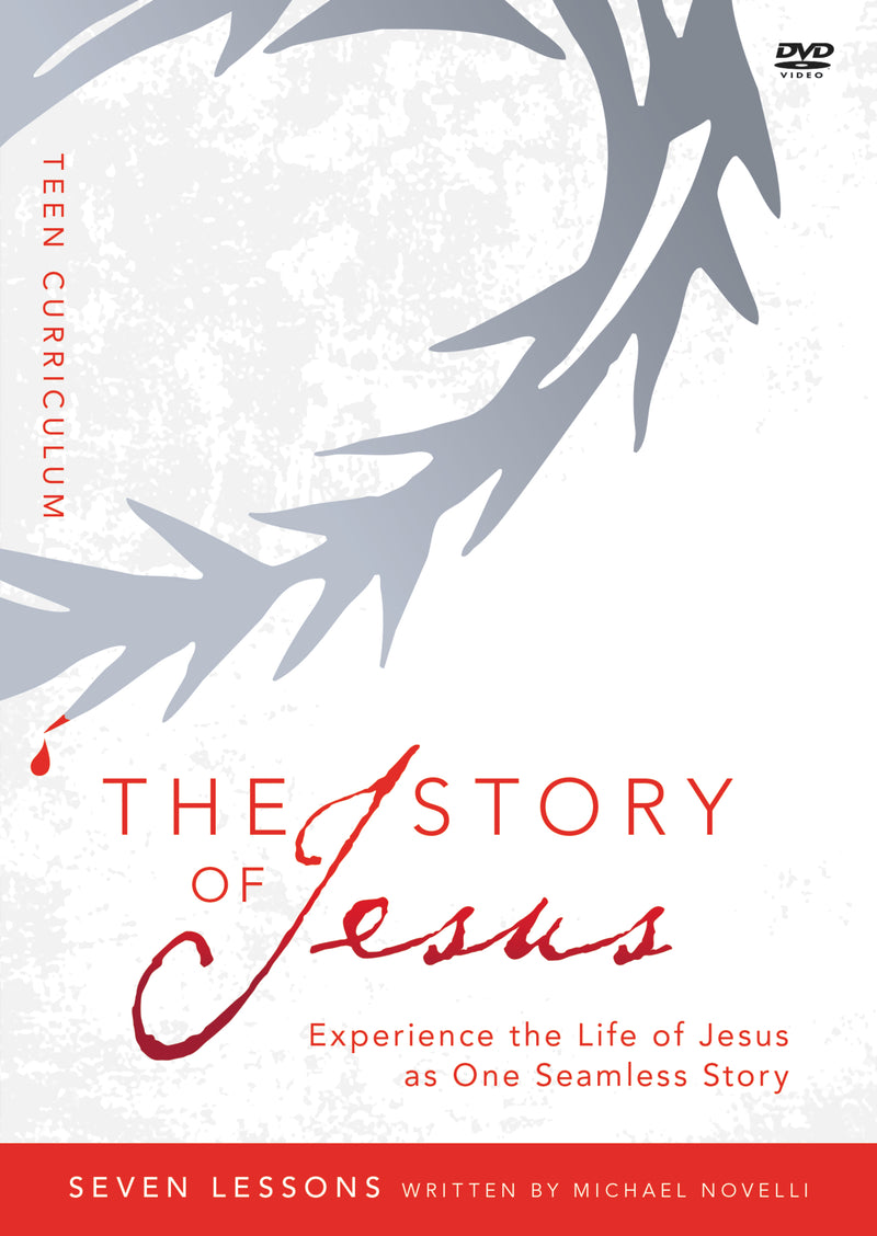 The Story of Jesus Teen Curriculum: Finding Your Place in the Story of Jesus