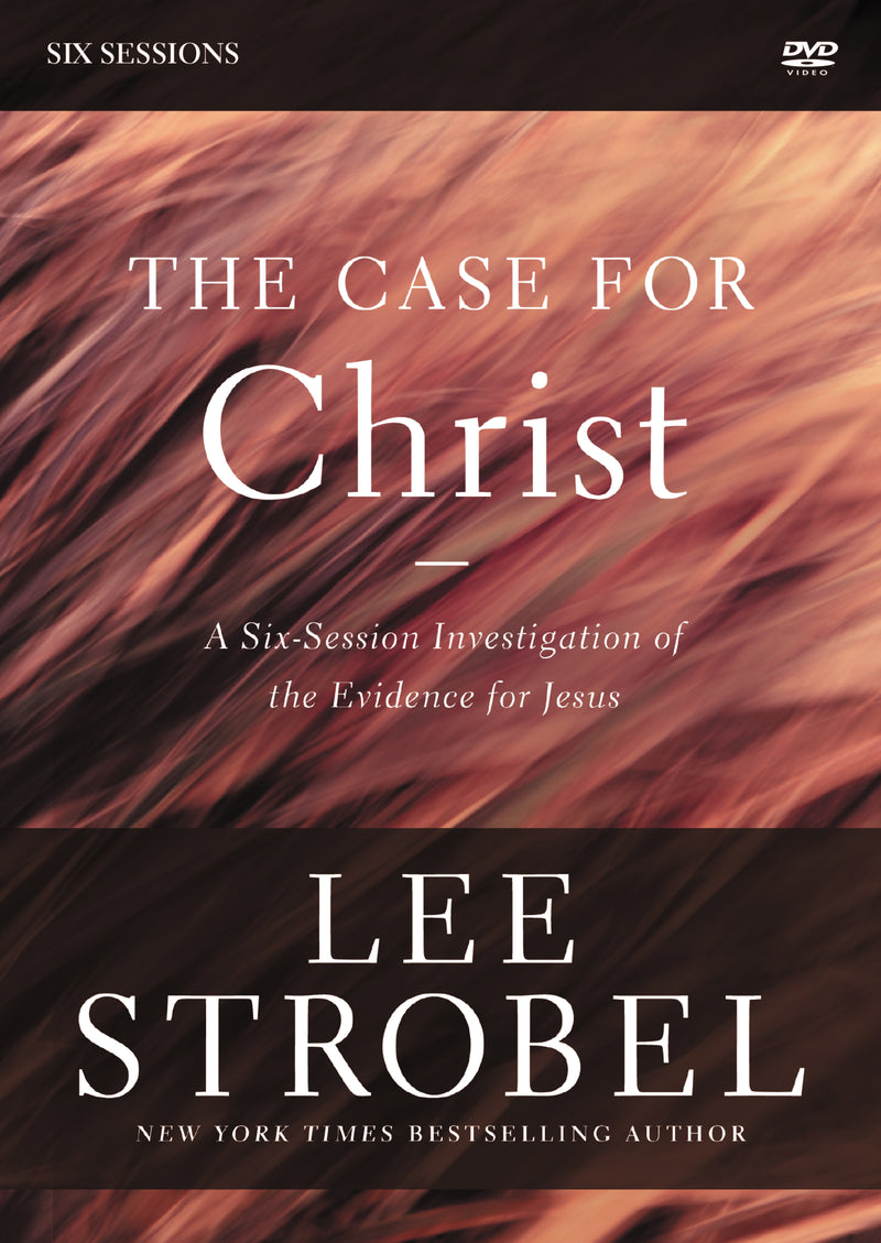 The Case for Christ Revised Edition Video Study: Investigating the Evidence for Jesus