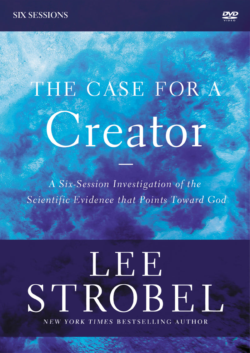 The Case for a Creator Revised Edition Video Study: Investigating the Scientific Evidence That Points Toward God