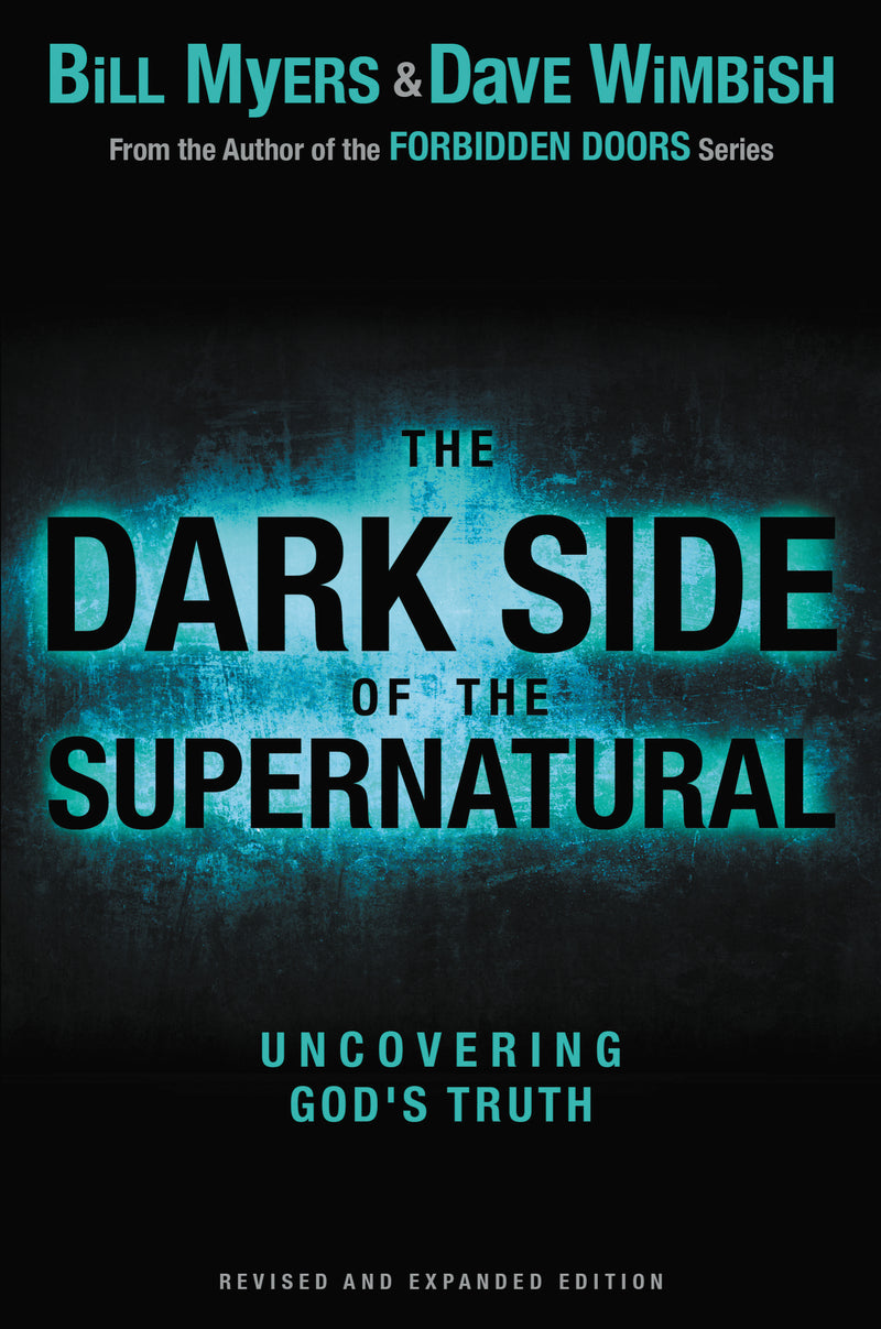 The Dark Side of the Supernatural, Revised and Expanded Edition: What Is of God and What Isn't