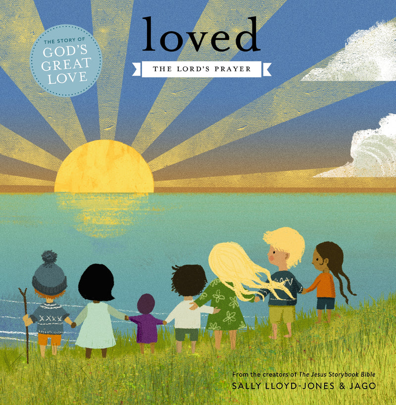 Loved: The Lord’s Prayer
