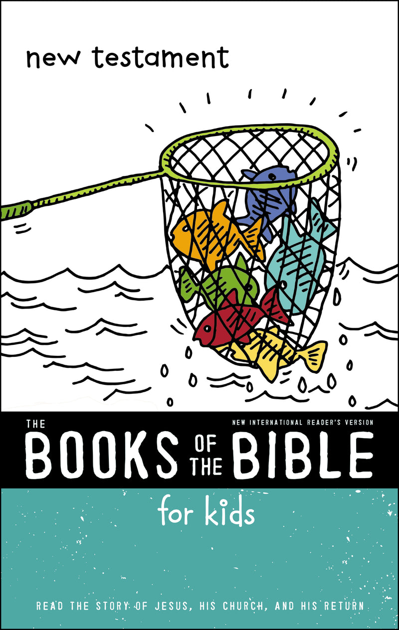 NIrV, The Books of the Bible for Kids: New Testament, Paperback: Read the Story of Jesus, His Church, and His Return
