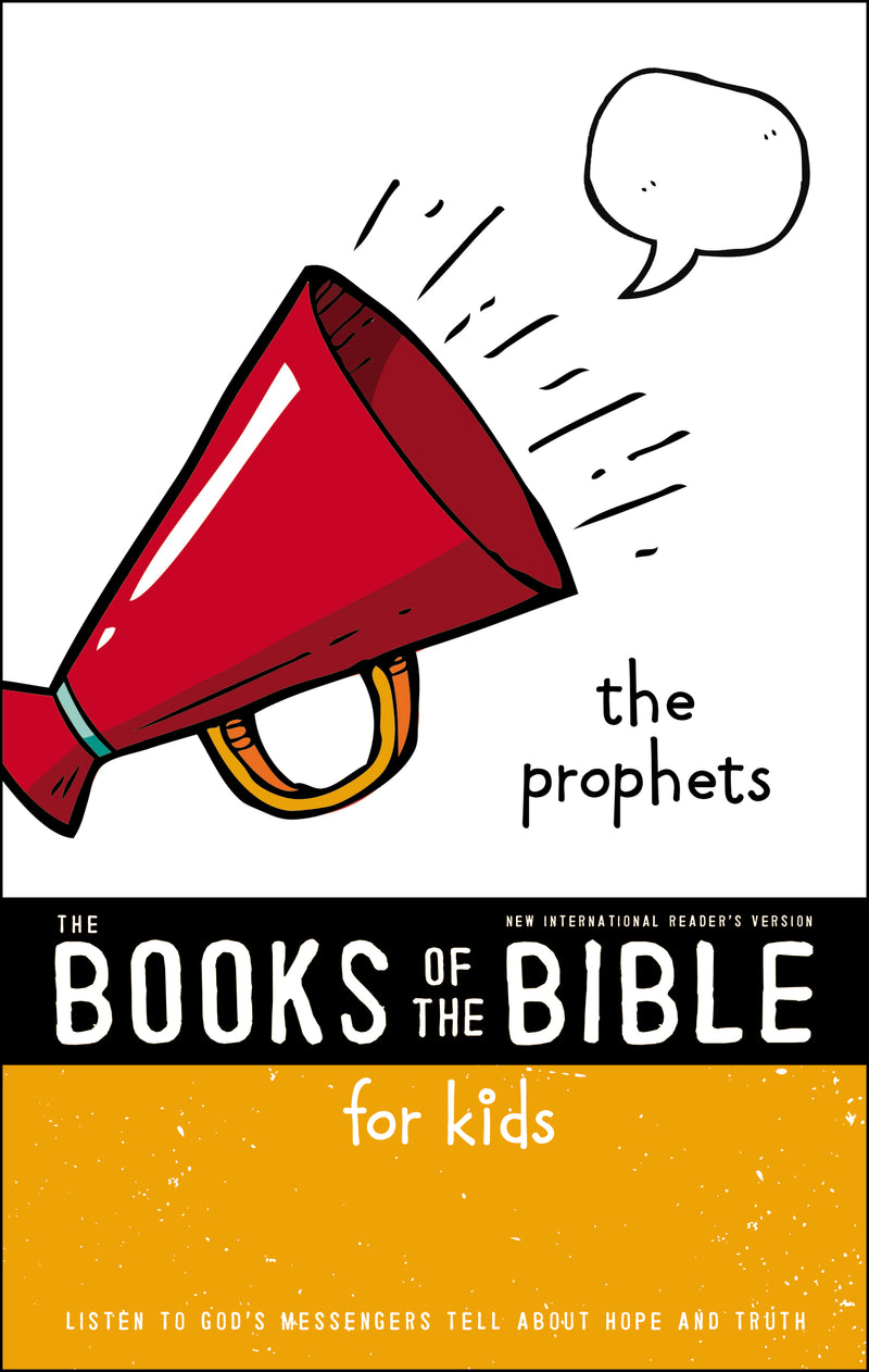 NIrV, The Books of the Bible for Kids: The Prophets, Paperback: Listen to God’s Messengers Tell about Hope and Truth