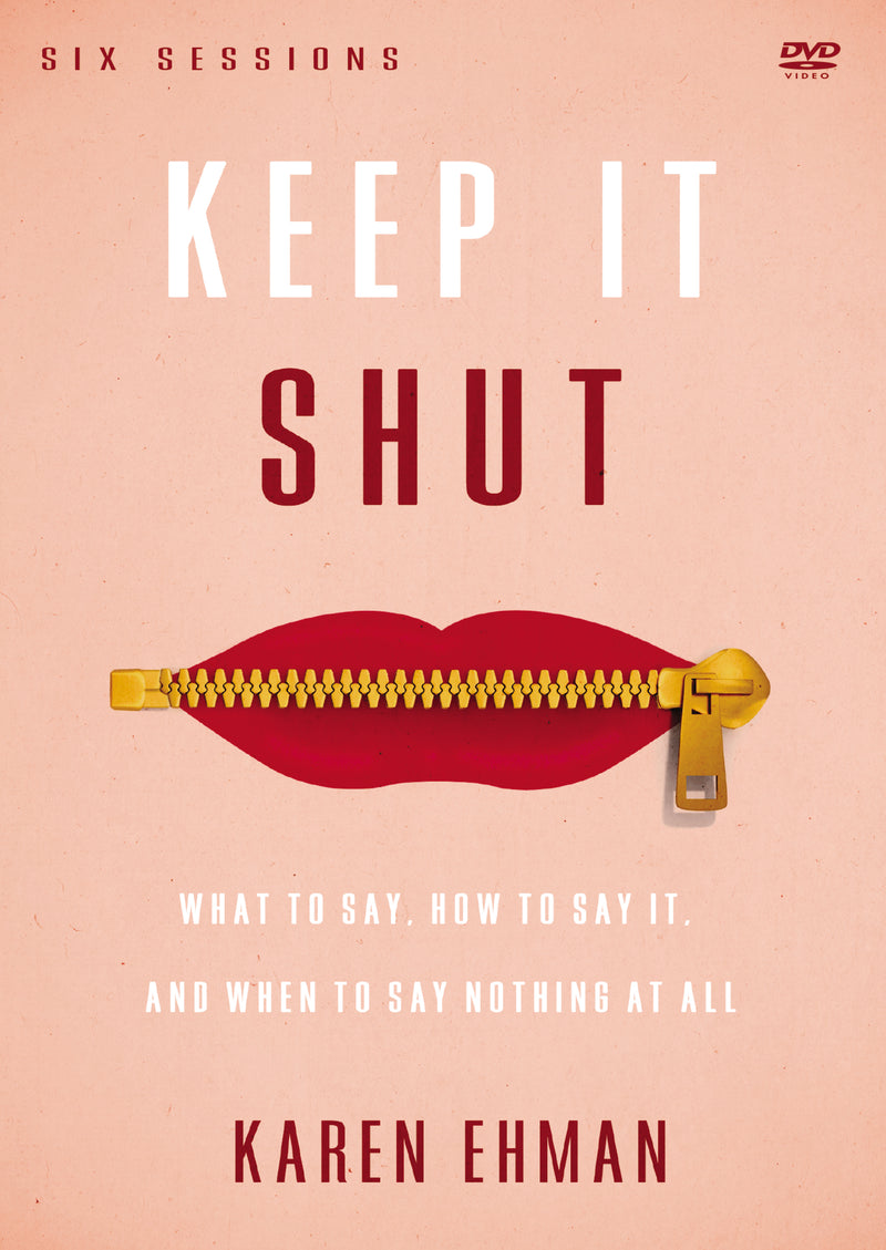 Keep It Shut Video Study: What to Say, How to Say It, and When to Say Nothing At All