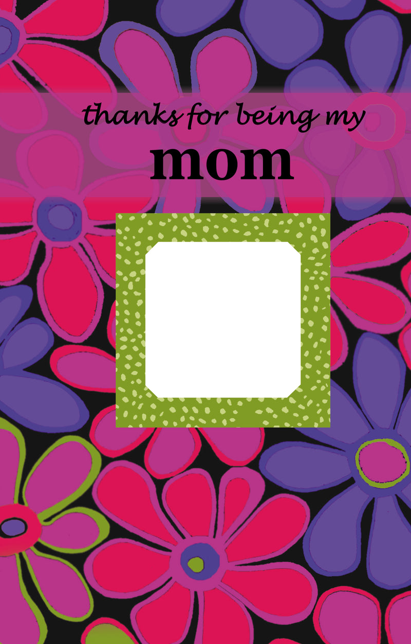 Thanks for Being My Mom: Heartfelt Messages for Moms