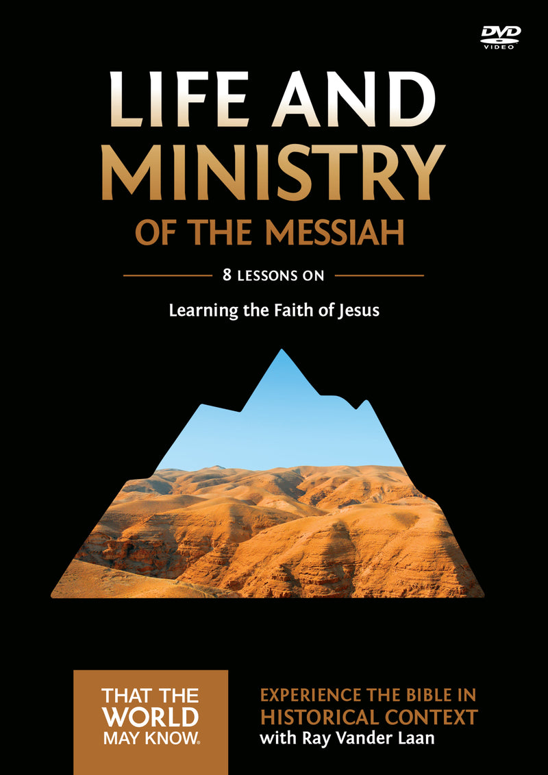 Life and Ministry of the Messiah Video Study: Learning the Faith of Jesus