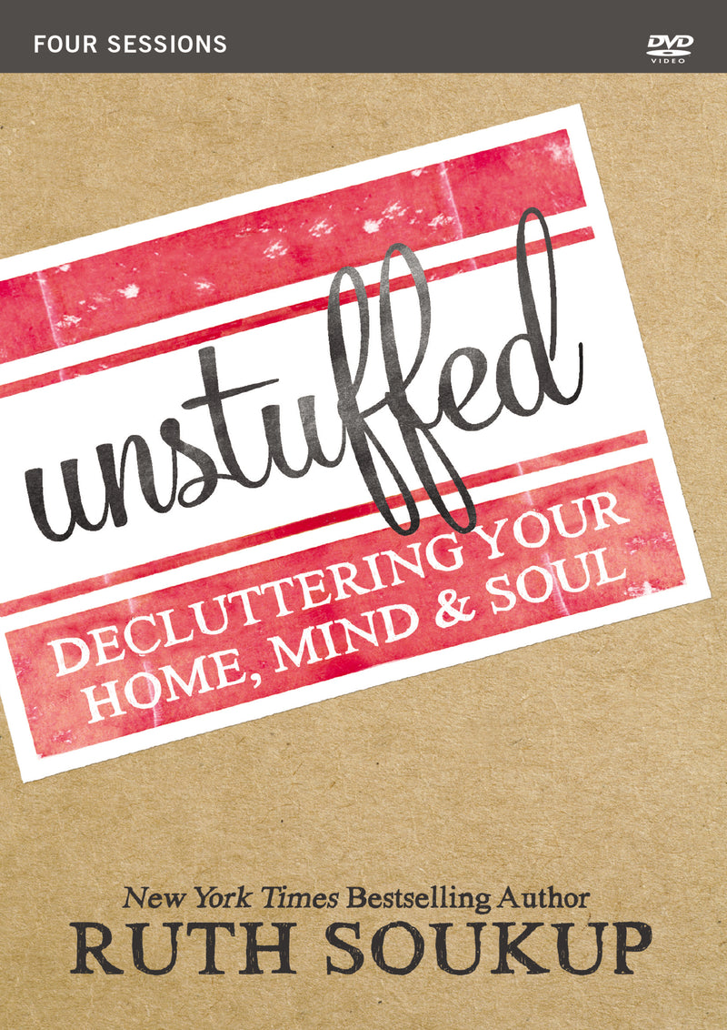 Unstuffed Video Study: Decluttering Your Home, Mind and   Soul