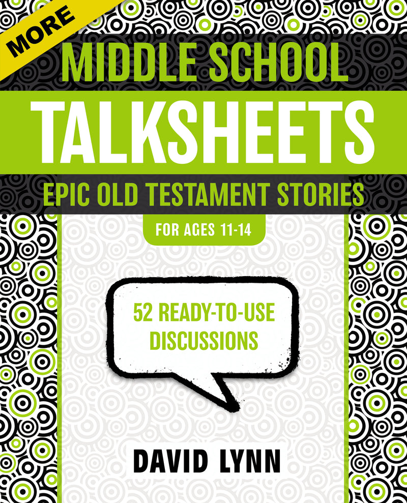 More Middle School TalkSheets, Epic Old Testament Stories: 52 Ready-to-Use Discussions