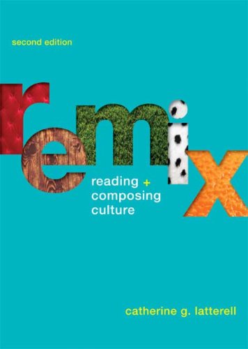 ReMix: Reading and Composing Culture Latterell, Catherine G.