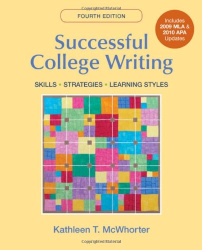 Successful College Writing with 2009 MLA and 2010 APA Updates McWhorter, Kathleen T.