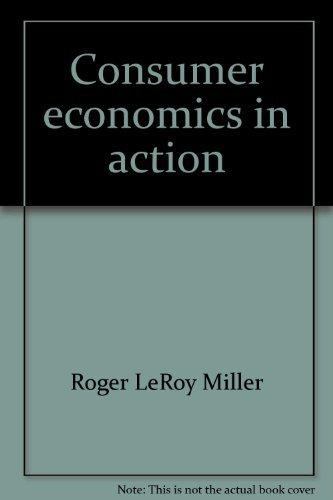 Consumer economics in action [Paperback] Miller, Roger LeRoy