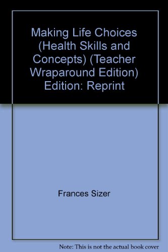 Making Life Choices (Health Skills and Concepts) [Hardcover] Frances Sizer