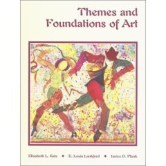 Themes and Foundations of Art [Hardcover] Katz, Elizabeth L.; Lankford, E. Louis; Plank, Janice D.
