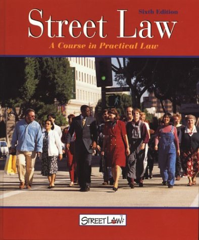 Street Law: A Course in Practical Law, (6th ed.,Student Edition) [Hardcover]