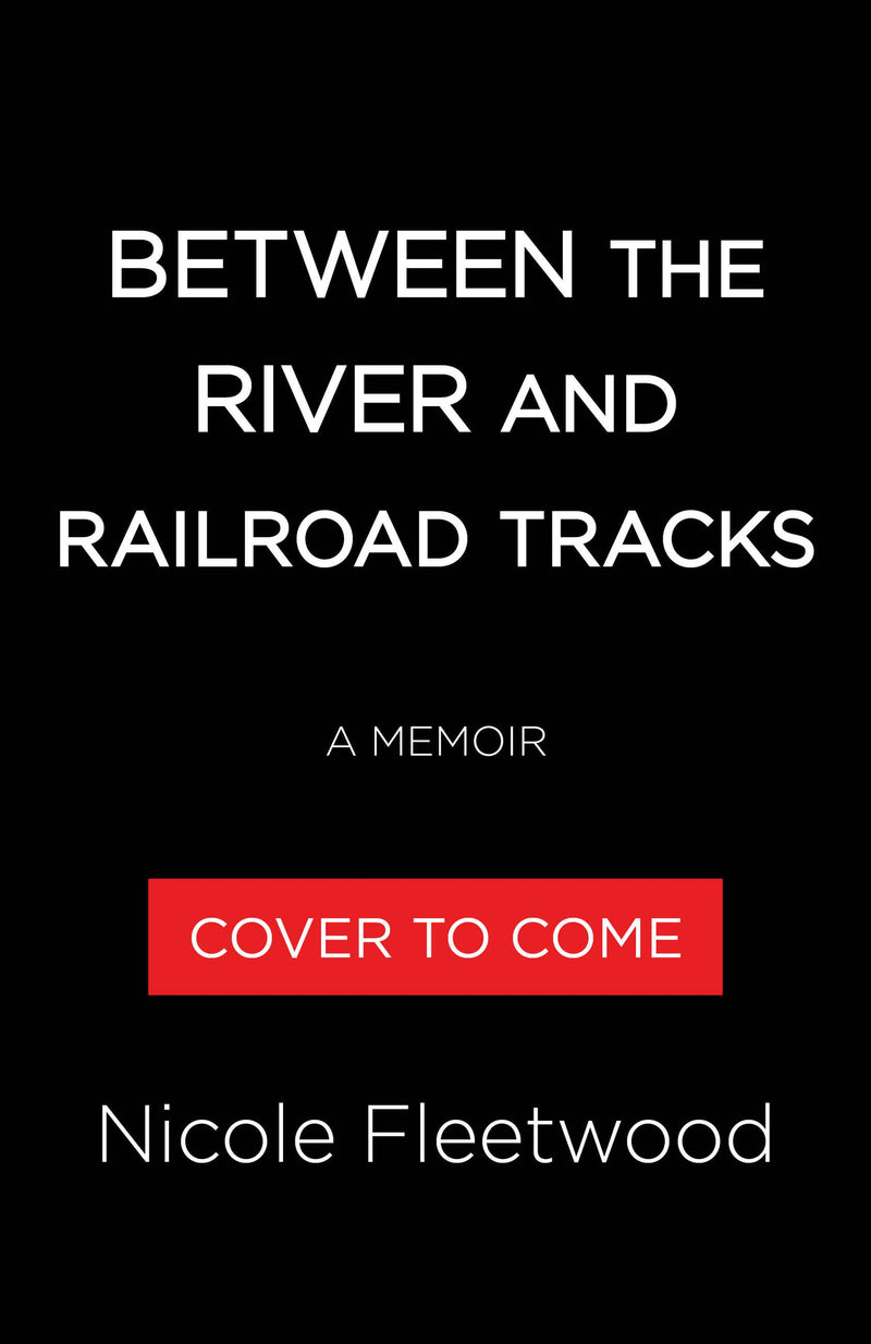 Between the River and the Railroad Tracks