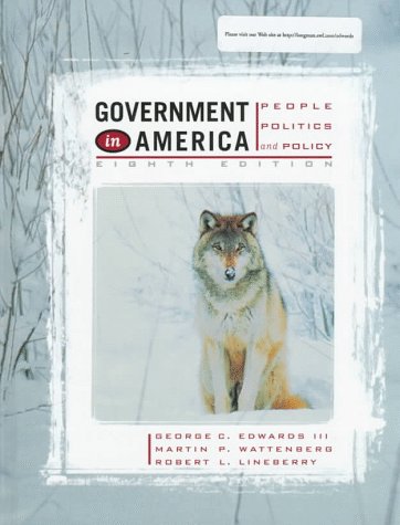 Government in America: People, Politics, and Policy [Hardcover] George C. Edwards III; Martin P. Wattenberg and Robert L. Lineberry
