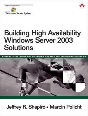 Building High Availability Windows Server 2003 Solutions
