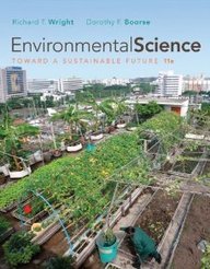Environmental Science: Toward a Sustainable Future (11th Edition) Richard T. Wright and Dorothy F. Boorse